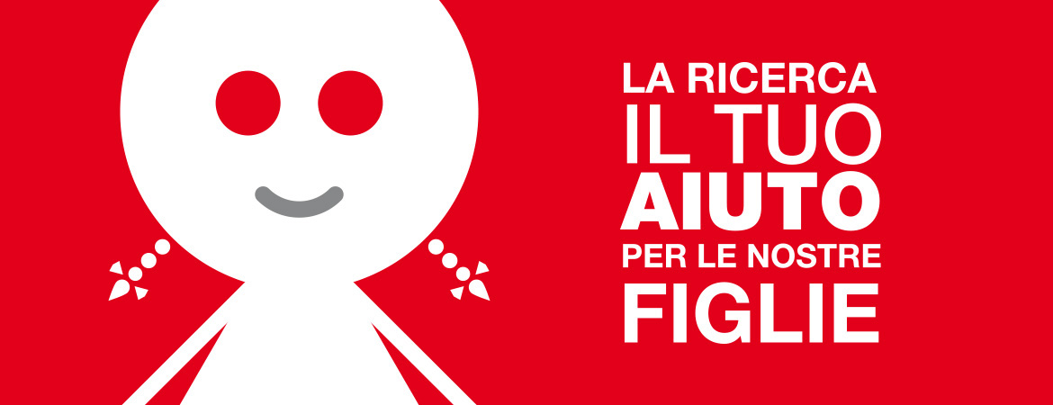 La Ricerca il tuo aiuto per le nostre figlie